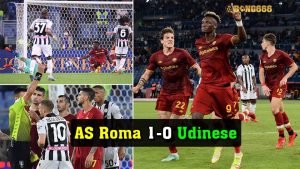 Kết Quả AS Roma 1-0 Udinese: Hàng Thải Chelsea Mang Về 3 Điểm