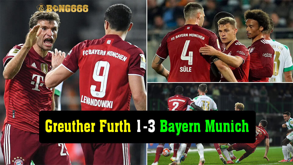 Greuther Furth 1-3 Bayern Munich: Lewandowski Bất Ngờ Tịt Ngòi