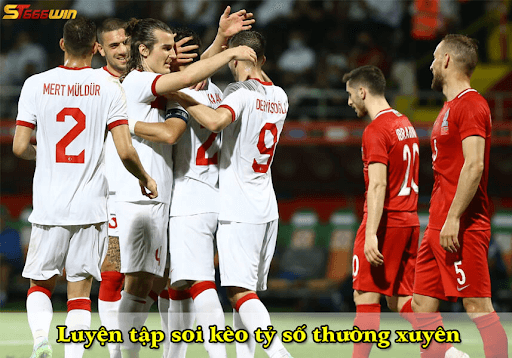 Luyên Tập Soi Kèo Tỷ Số Thường Xuyên