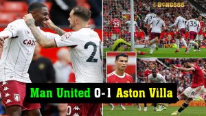 Man United 0-1 Aston Villa: Bruno Fernandes Lần Đầu Đá Hỏng 11m