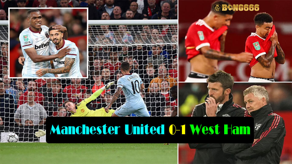 MU 0-1 West Ham: Không Ronaldo, Quỷ Đỏ Bay Khỏi League Cup