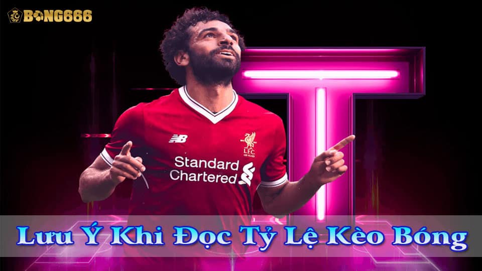 Lưu ý khi đọc tỷ lệ kèo
