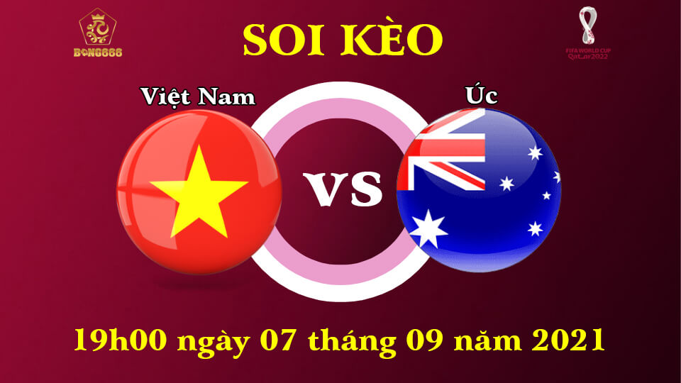 Soi Kèo WC 2022 | Việt Nam Vs Úc | 19h, 07/09/2021 
