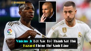 Vinicius Jr Lột Xác Trở Thành Sát Thủ, Hazard Không Thể Sánh Bằng!