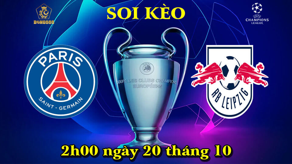 Soi Kèo Cúp C1 | PSG Vs RB Leipzig | 2h, 20/10/2021