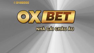 Oxbet - Link Vào Oxbet Mobile Không Bị Chặn Mới Nhất 2021