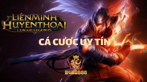 Cá Cược LOL - Bet Liên Minh Huyền Thoại Ăn Tiền Cực Đã Tại Bong666