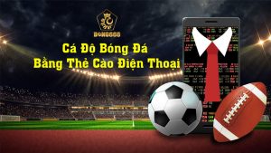 Cá Độ Bóng Đá Bằng Thẻ Cào Điện Thoại Tại Bong666