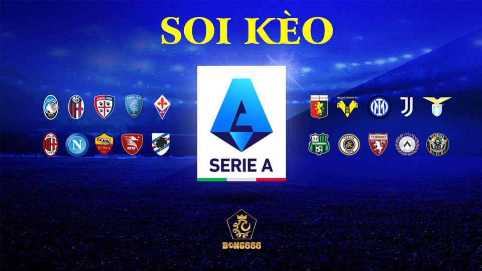 Kinh Nghiệm Soi Kèo Serie A Bách Phát Bách Trúng | Bong666