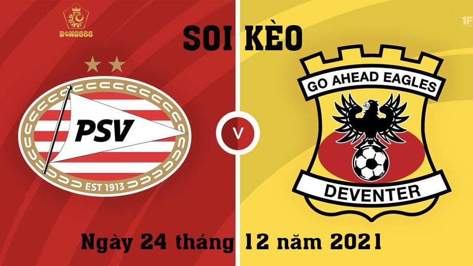 Soi Kèo VĐQG Hà Lan 24/12 - Tâm Điểm Win PSV vs Go Ahead