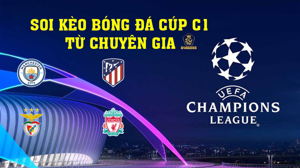 Soi kèo cup C1 châu Âu 5/4 -Kịch tính Manchester City vs Atletico, Benfica vs Liverpool