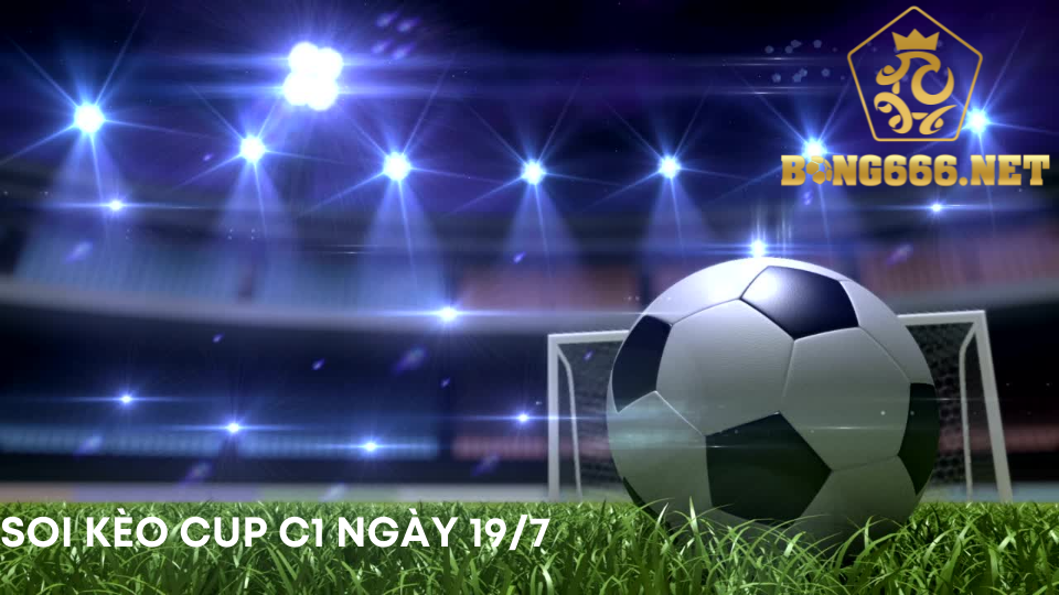 Soi kèo Cup C1 ngày 19/7-Chơi là thắng-LINK ST666