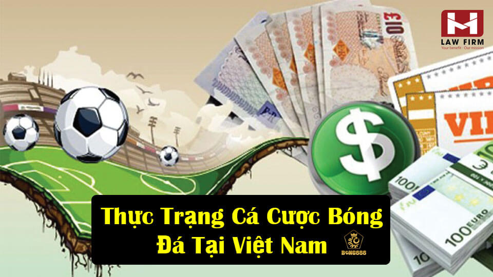 Lưu Ý Thực Trạng Cá Cược Bóng Đá Tại Việt Nam Hiện Nay