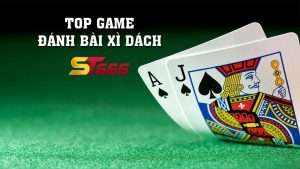 Top Game Đánh Bài Xì Dách Online Uy Tín Ăn Tiền Thật