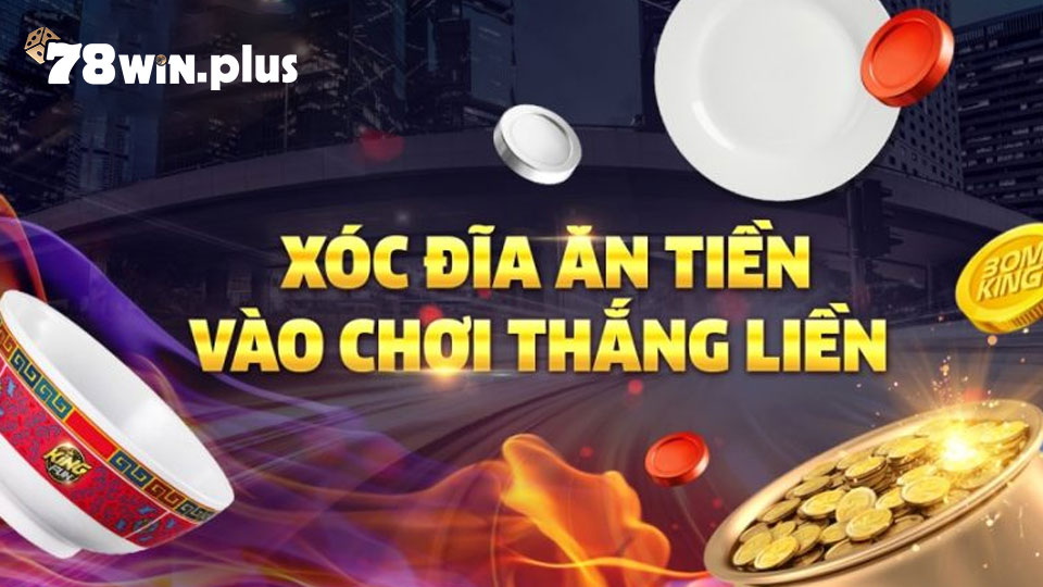 Top Các Trang Xóc Đĩa Trực Tuyến Uy Tín Nhất Hiện Nay