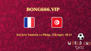 Soi kèo Tunisia vs Pháp, 22h ngày 30/11