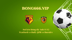Soi kèo bóng đá Anh 11/12