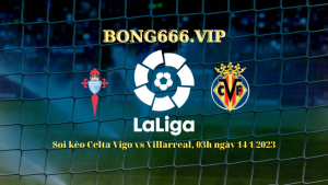 Soi kèo Celta Vigo vs Villarreal