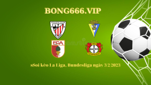 Soi kèo Bilbao vs Cadiz, Augsburg vs Leverkusen