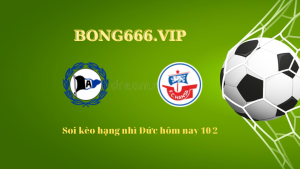 Soi kèo hạng nhì Đức hôm nay 10/2